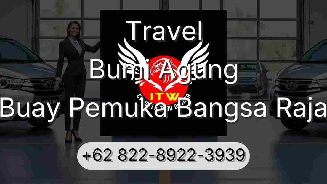 Travel Bumi Agung Buay Pemuka Bangsa Raja