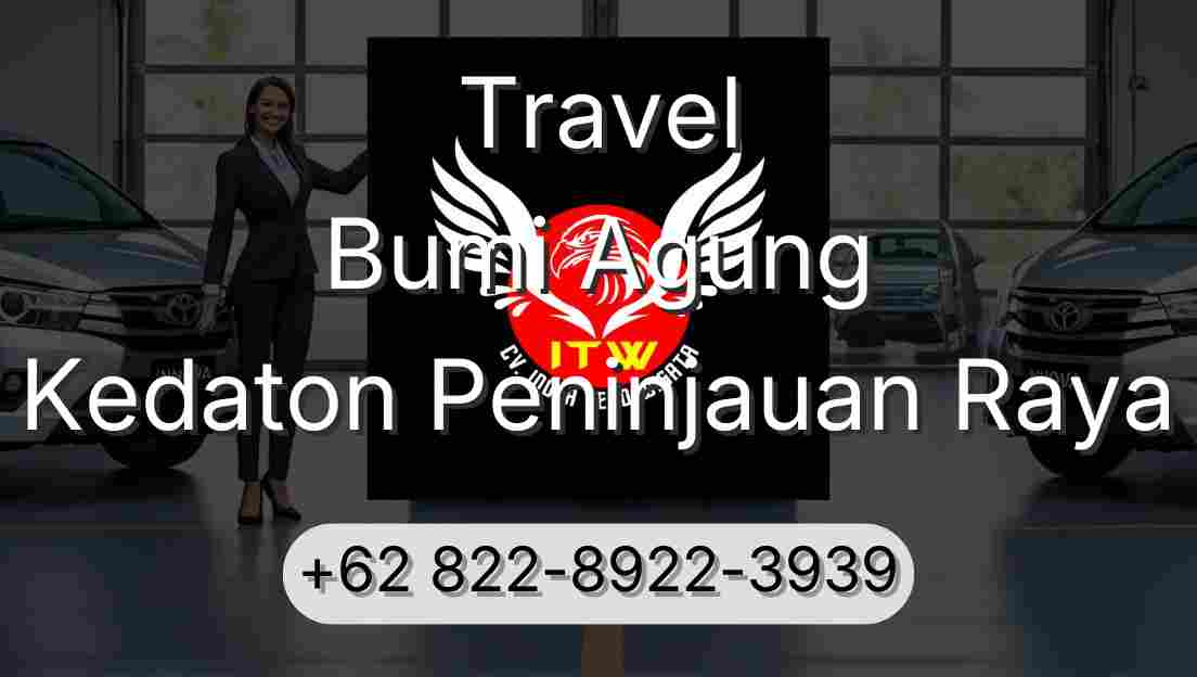 Travel Bumi Agung Kedaton Peninjauan Raya