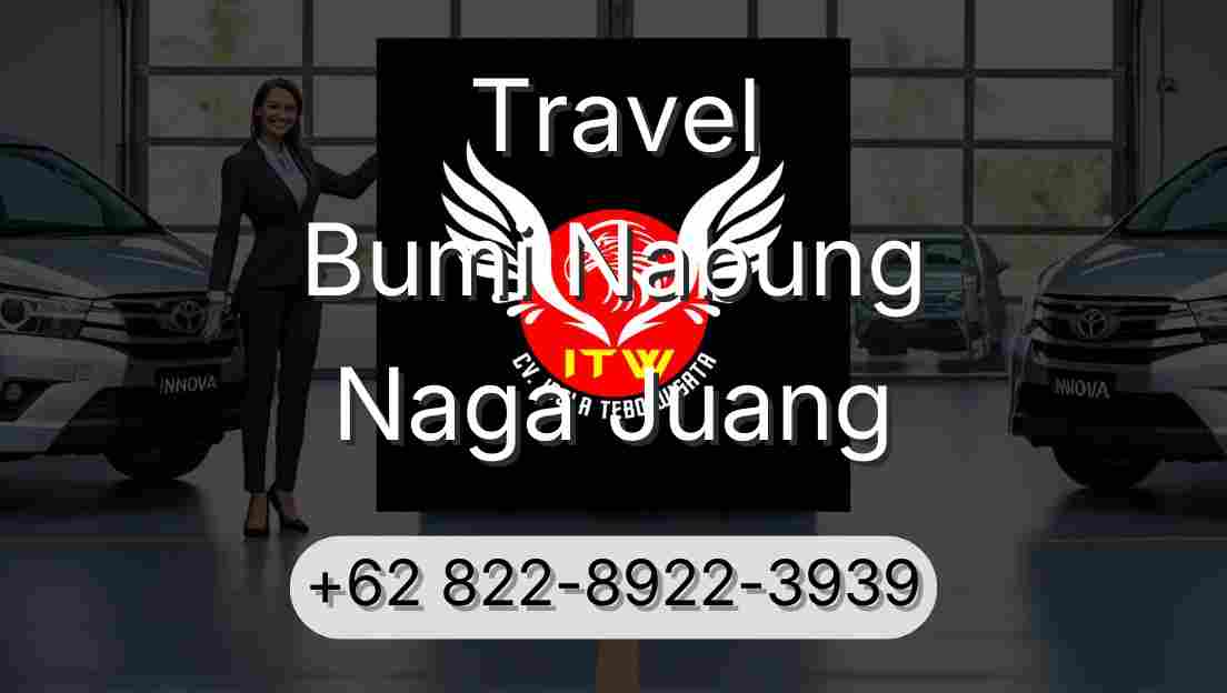 Travel Bumi Nabung Naga Juang