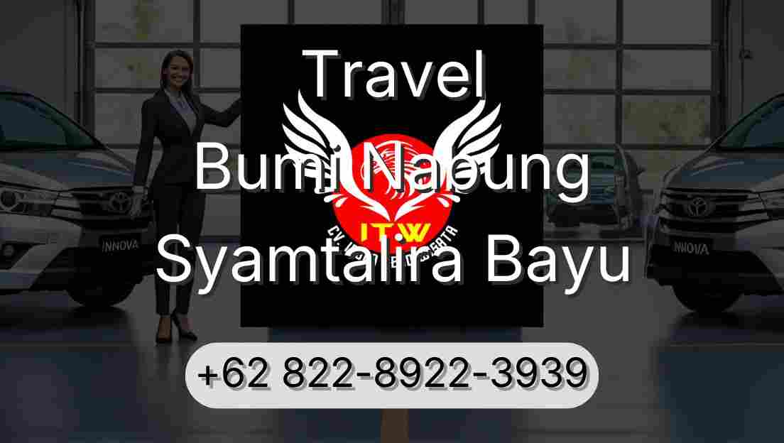 Travel Bumi Nabung Syamtalira Bayu