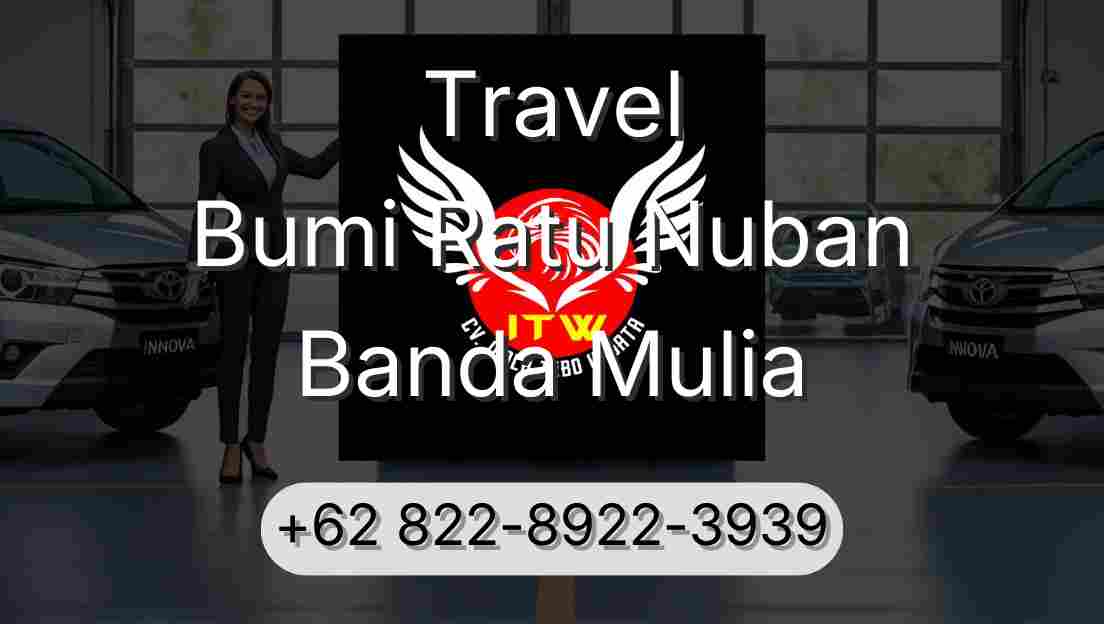 Travel Bumi Ratu Nuban Banda Mulia