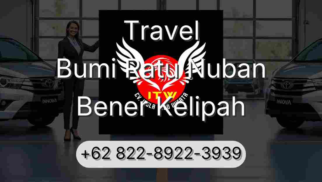 Travel Bumi Ratu Nuban Bener Kelipah