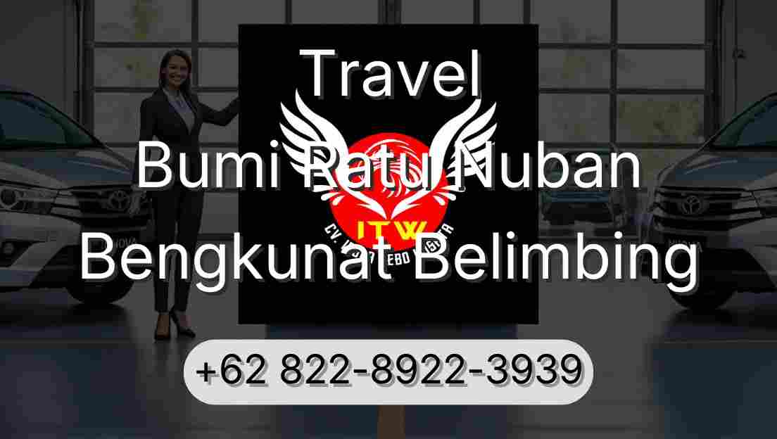Travel Bumi Ratu Nuban Bengkunat Belimbing