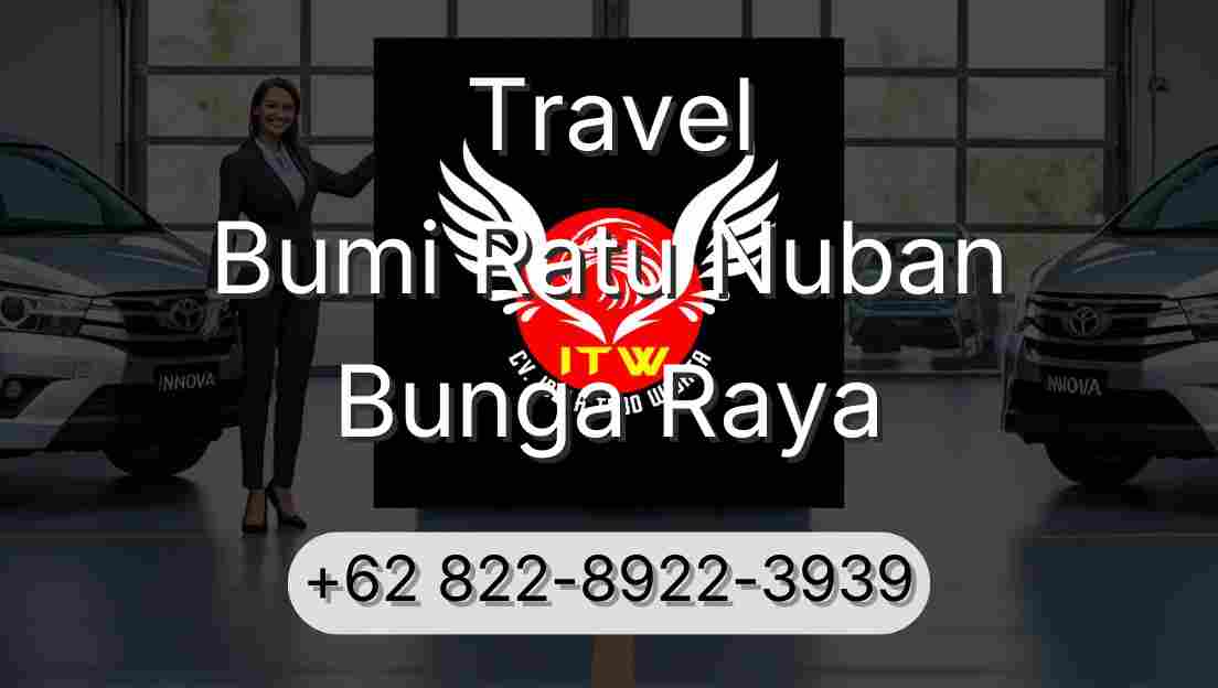 Travel Bumi Ratu Nuban Bunga Raya