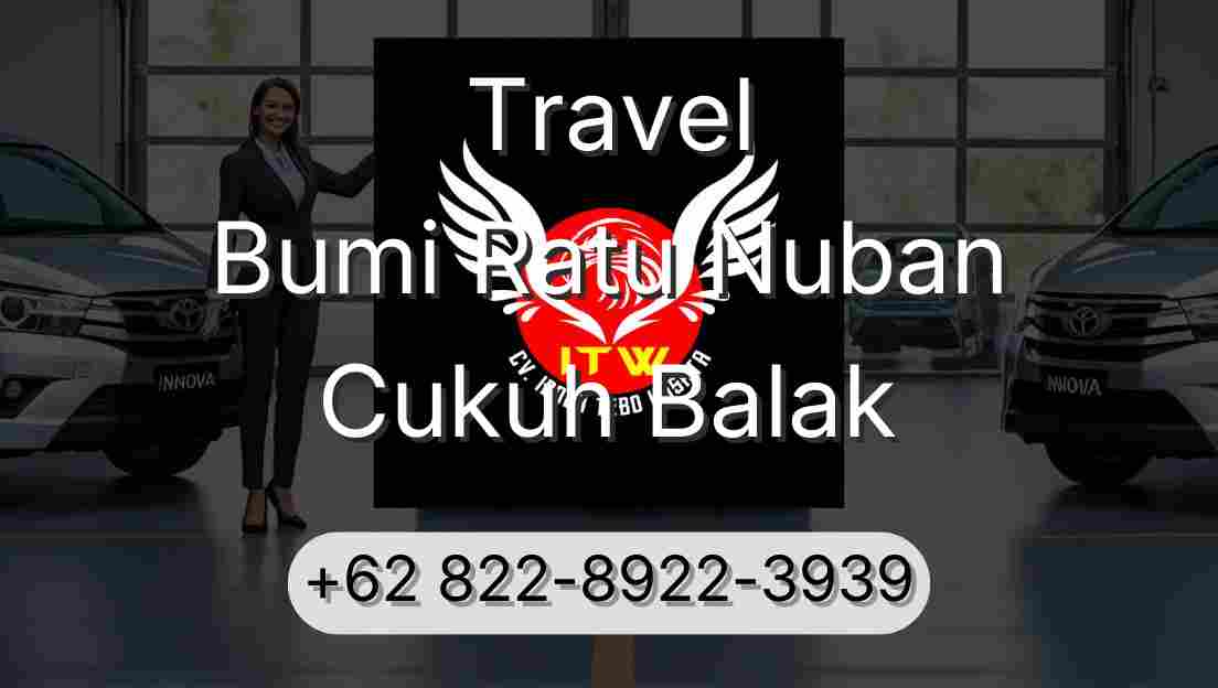 Travel Bumi Ratu Nuban Cukuh Balak