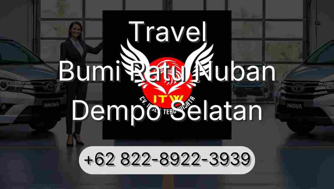 Travel Bumi Ratu Nuban Dempo Selatan
