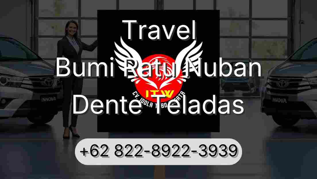 Travel Bumi Ratu Nuban Dente Teladas