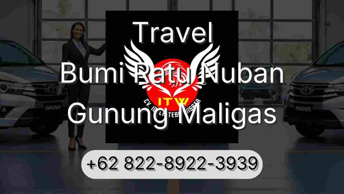 Travel Bumi Ratu Nuban Gunung Maligas
