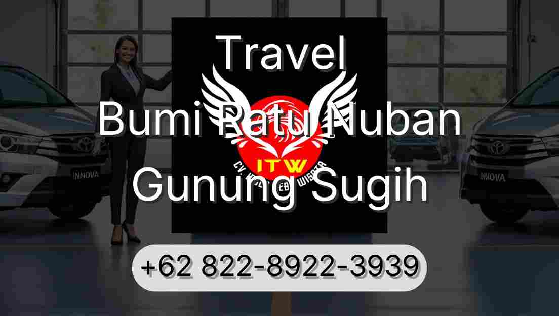 Travel Bumi Ratu Nuban Gunung Sugih