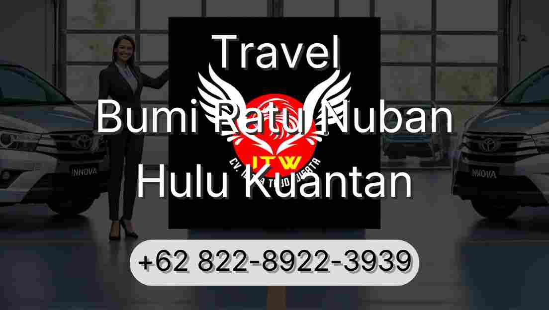 Travel Bumi Ratu Nuban Hulu Kuantan