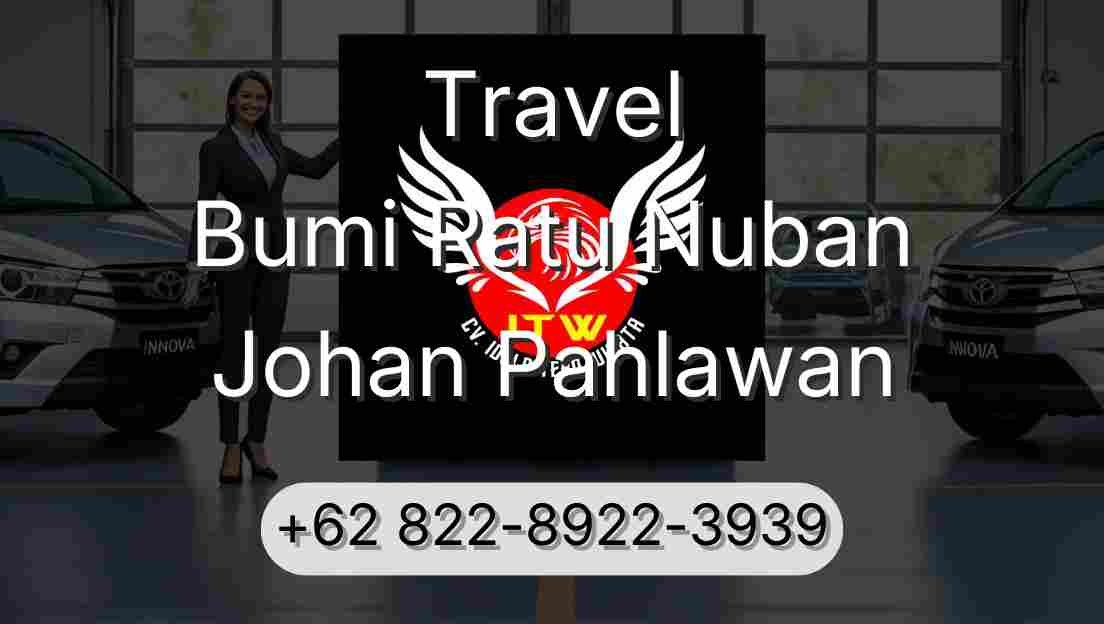 Travel Bumi Ratu Nuban Johan Pahlawan