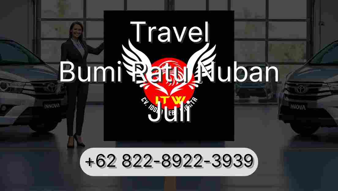 Travel Bumi Ratu Nuban Juli