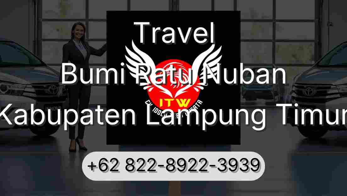 Travel Bumi Ratu Nuban Kabupaten Lampung Timur