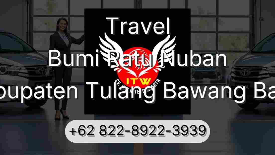 Travel Bumi Ratu Nuban Kabupaten Tulang Bawang Barat