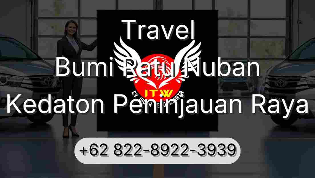 Travel Bumi Ratu Nuban Kedaton Peninjauan Raya