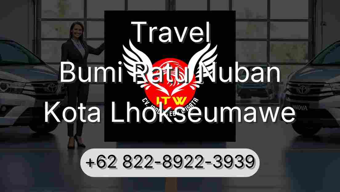 Travel Bumi Ratu Nuban Kota Lhokseumawe