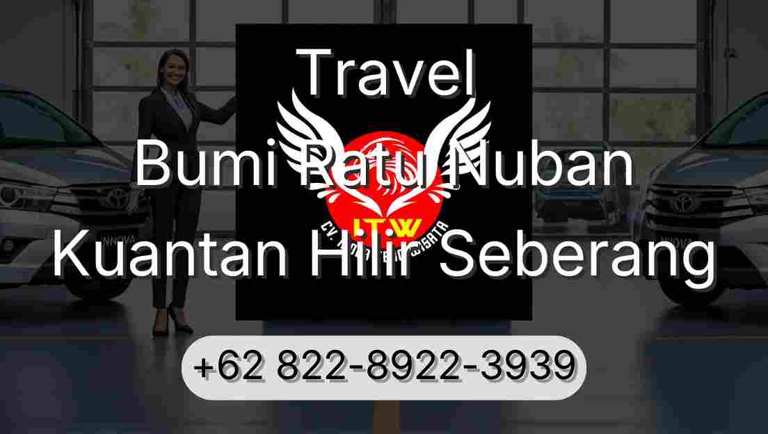 Travel Bumi Ratu Nuban Kuantan Hilir Seberang