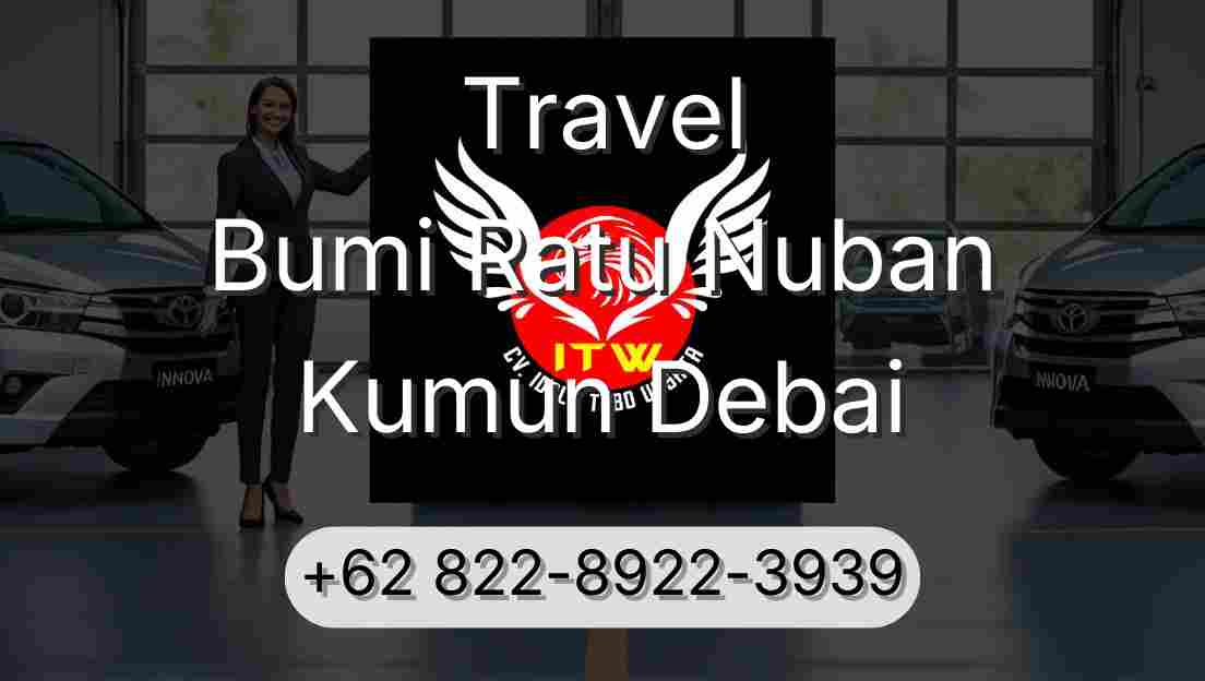 Travel Bumi Ratu Nuban Kumun Debai
