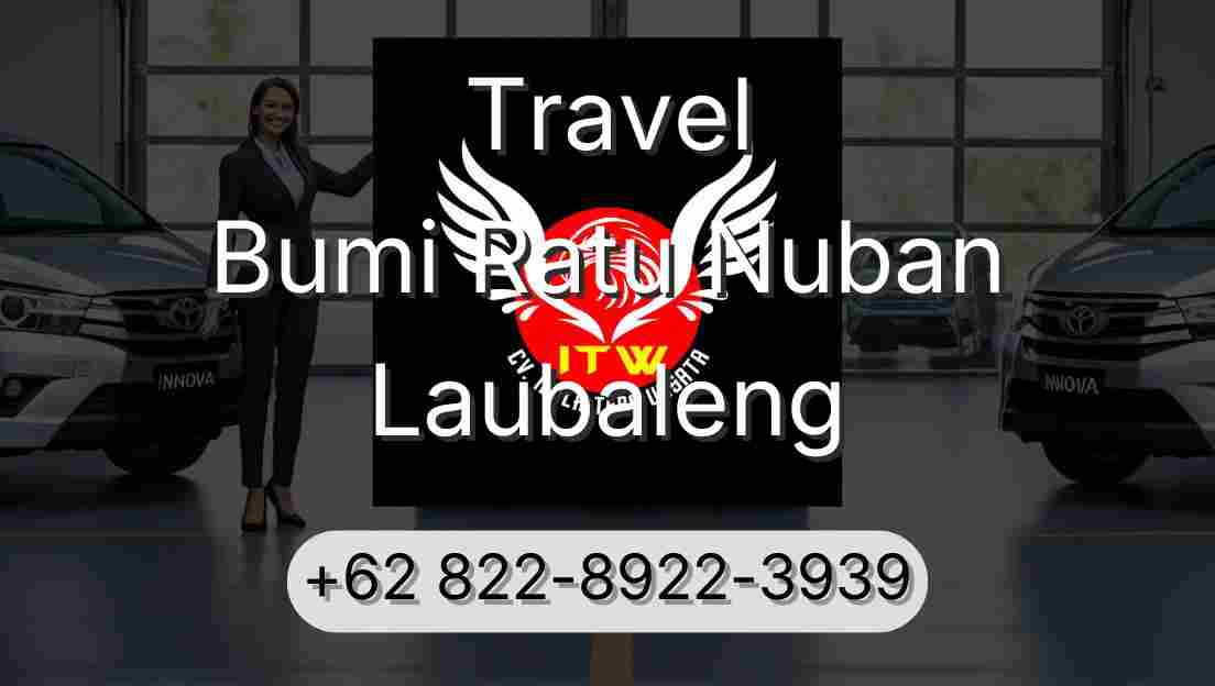 Travel Bumi Ratu Nuban Laubaleng