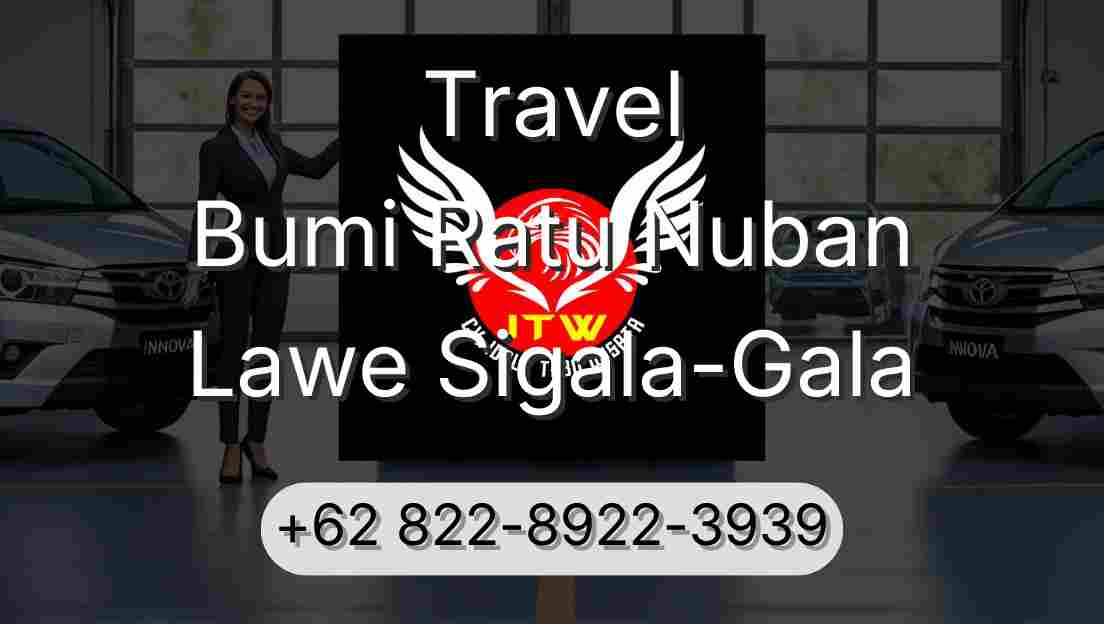 Travel Bumi Ratu Nuban Lawe Sigala-Gala