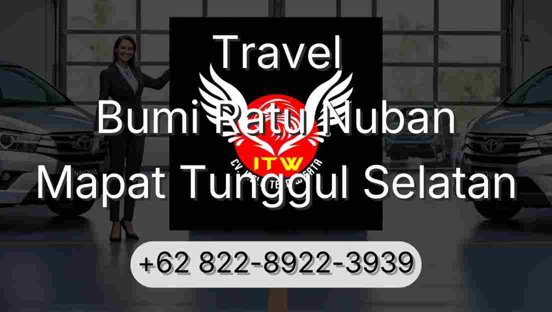 Travel Bumi Ratu Nuban Mapat Tunggul Selatan