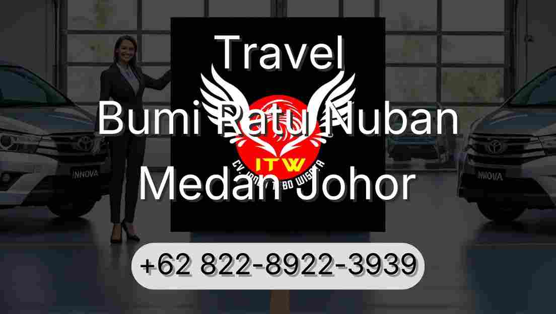 Travel Bumi Ratu Nuban Medan Johor