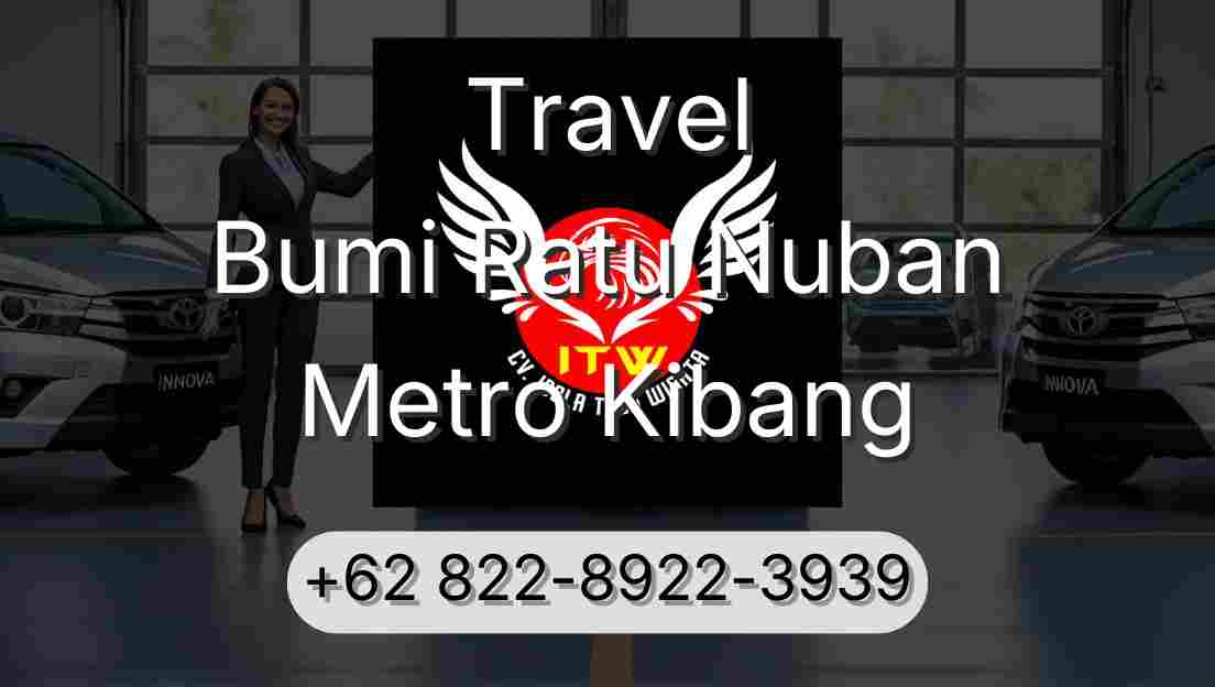 Travel Bumi Ratu Nuban Metro Kibang
