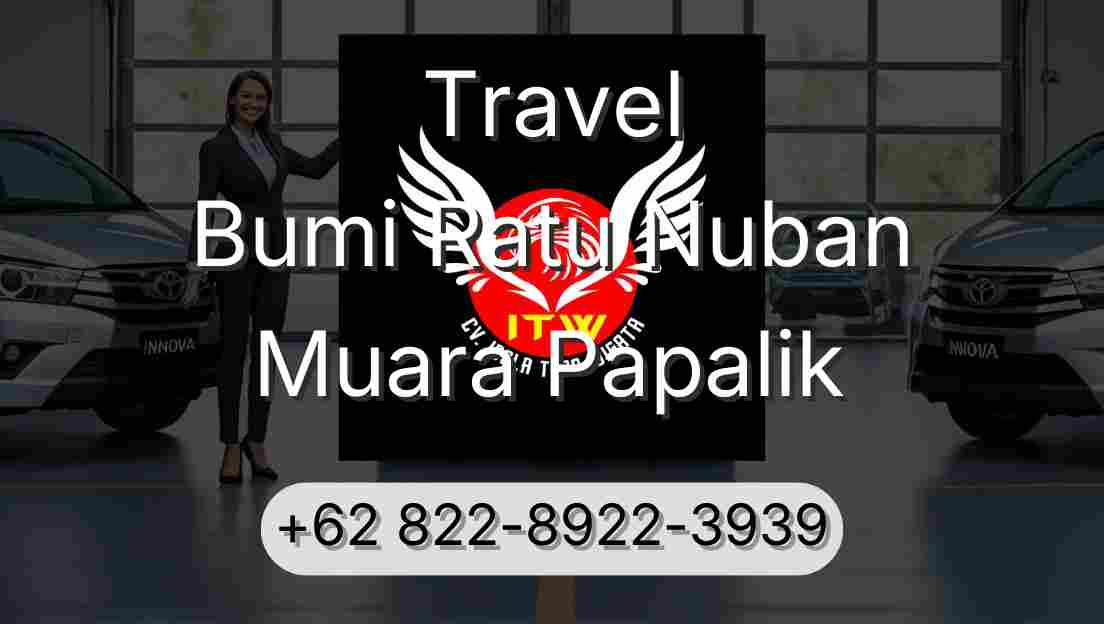 Travel Bumi Ratu Nuban Muara Papalik