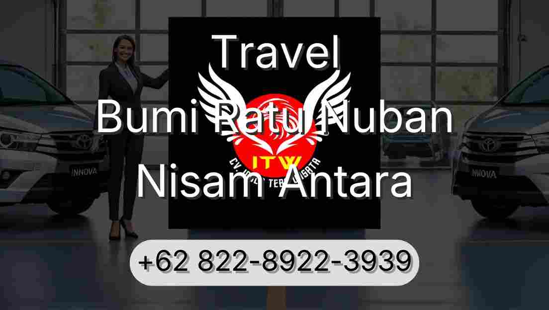 Travel Bumi Ratu Nuban Nisam Antara