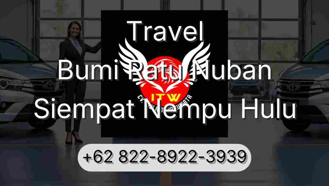 Travel Bumi Ratu Nuban Siempat Nempu Hulu