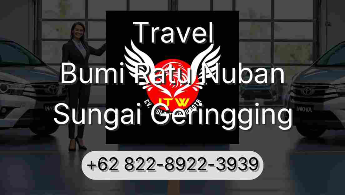 Travel Bumi Ratu Nuban Sungai Geringging
