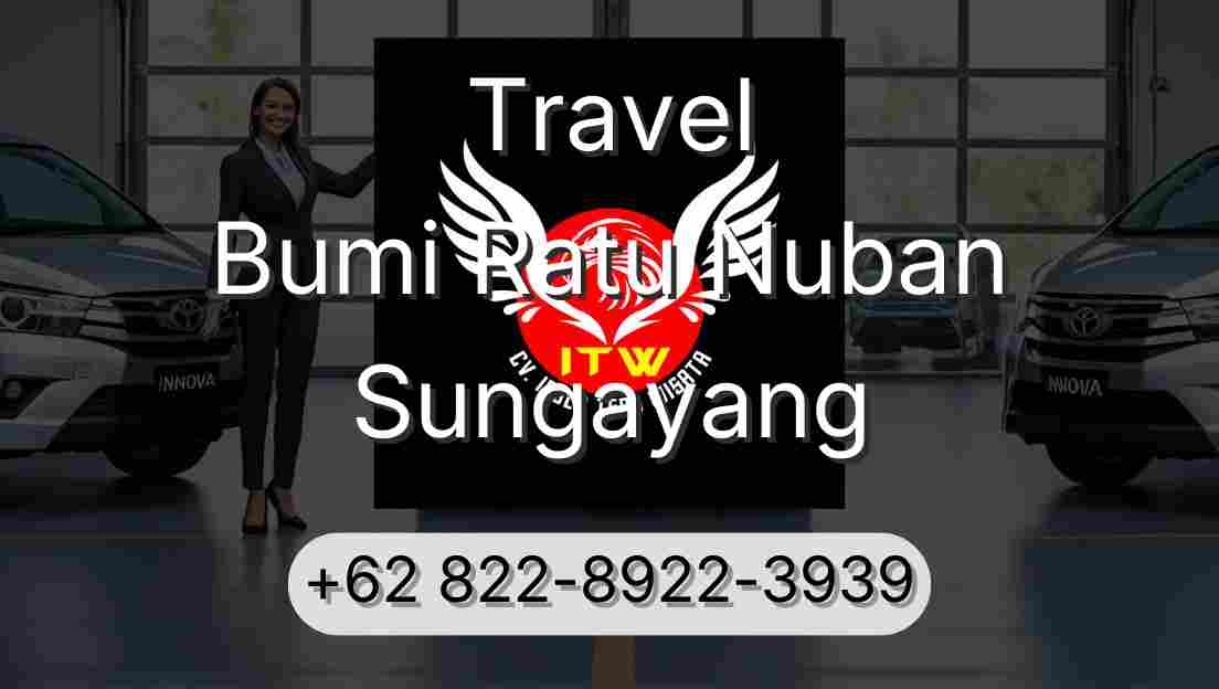Travel Bumi Ratu Nuban Sungayang