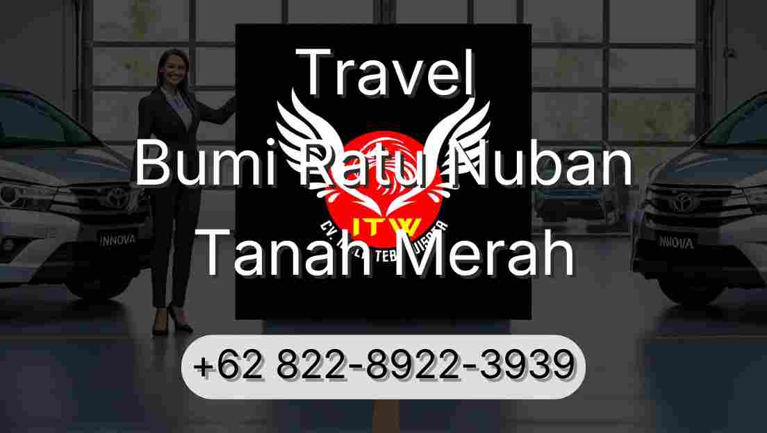 Travel Bumi Ratu Nuban Tanah Merah