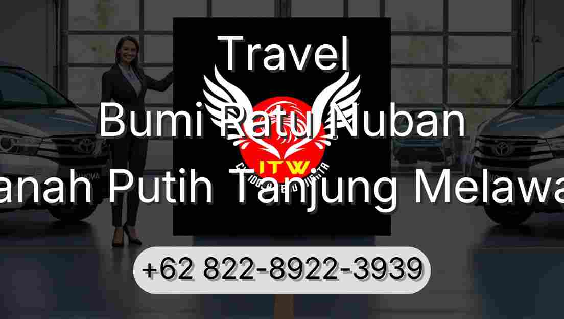 Travel Bumi Ratu Nuban Tanah Putih Tanjung Melawan