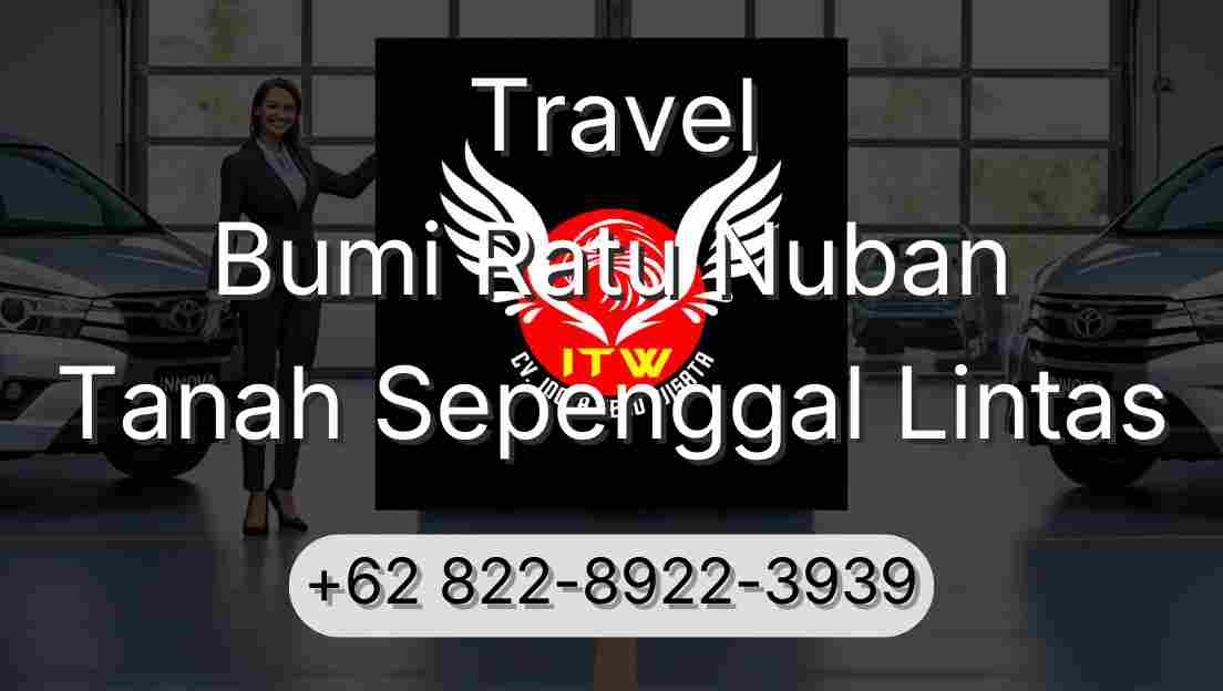Travel Bumi Ratu Nuban Tanah Sepenggal Lintas