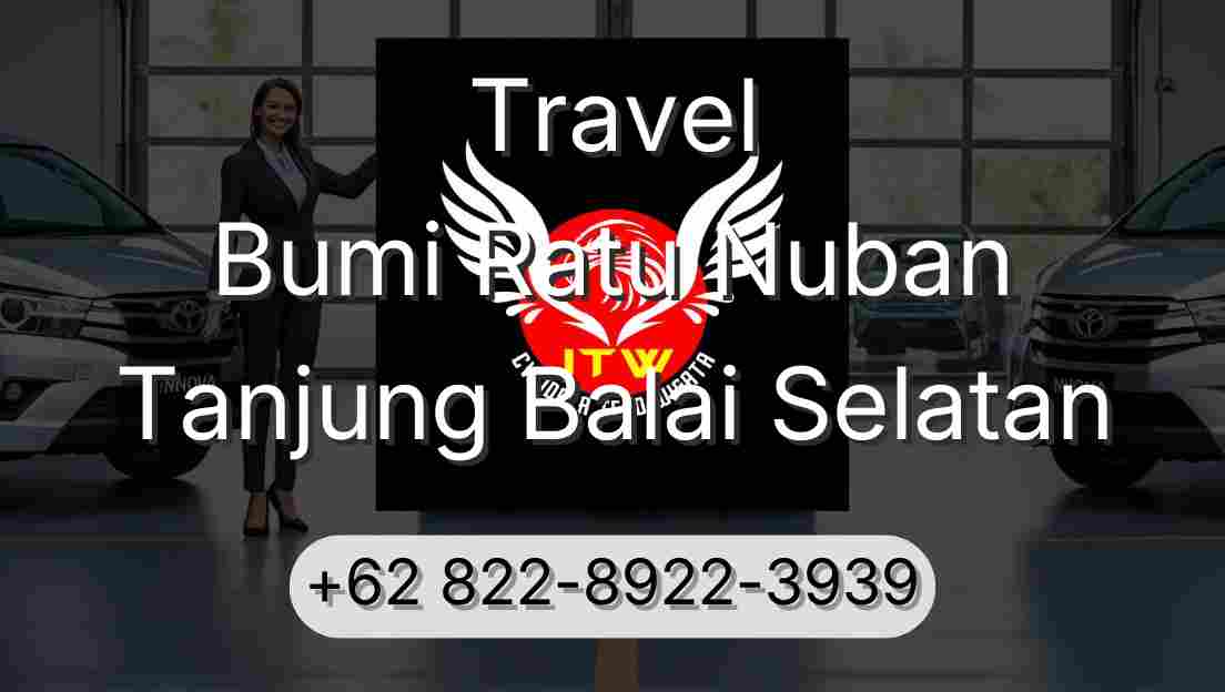 Travel Bumi Ratu Nuban Tanjung Balai Selatan
