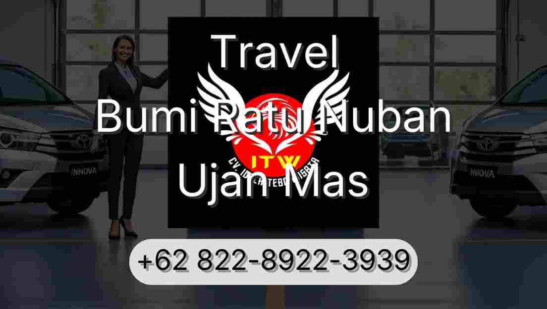 Travel Bumi Ratu Nuban Ujan Mas
