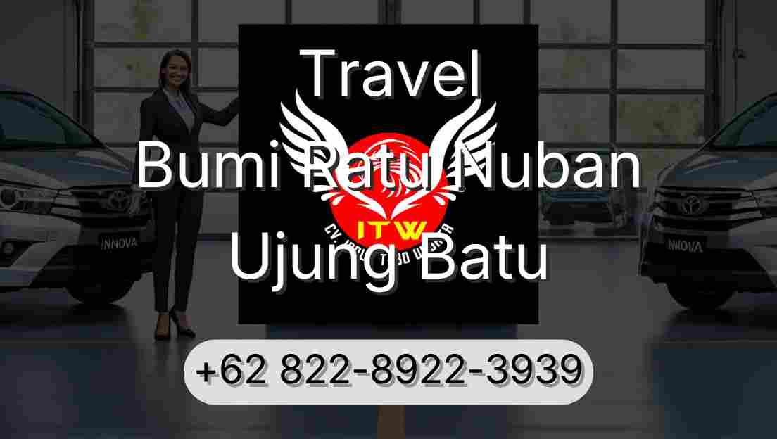 Travel Bumi Ratu Nuban Ujung Batu