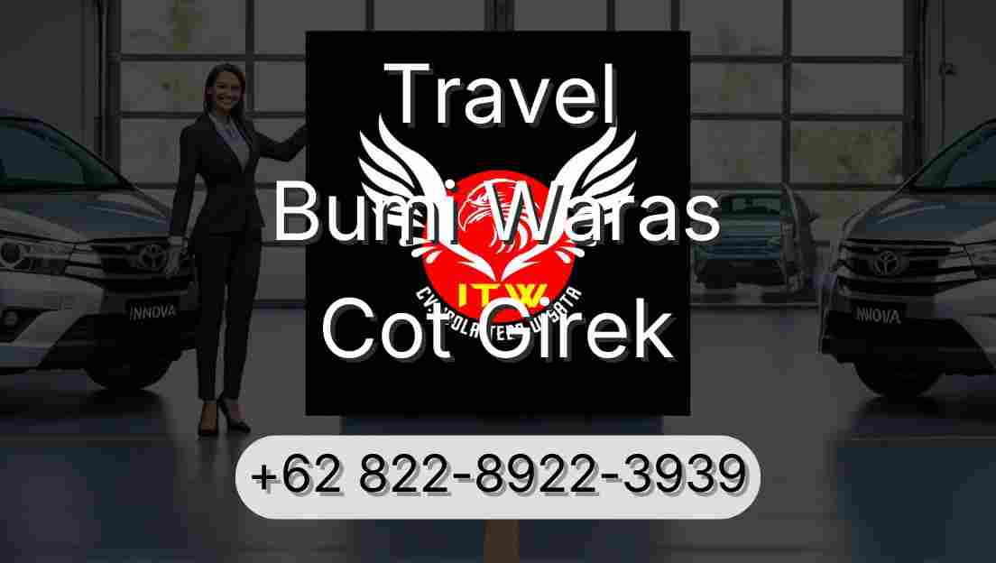 Travel Bumi Waras Cot Girek