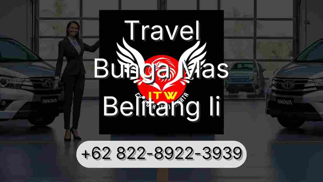 Travel Bunga Mas Belitang Ii