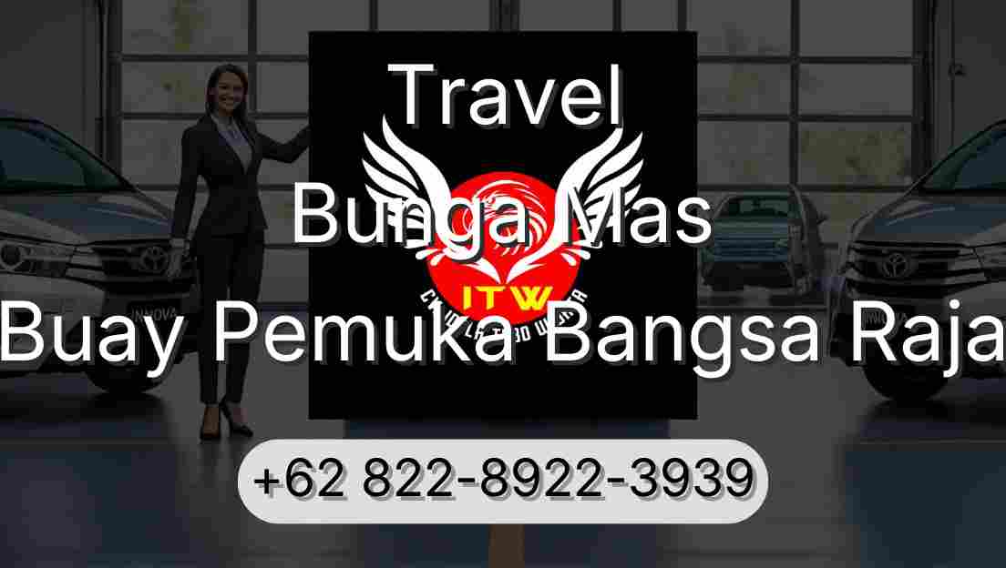 Travel Bunga Mas Buay Pemuka Bangsa Raja