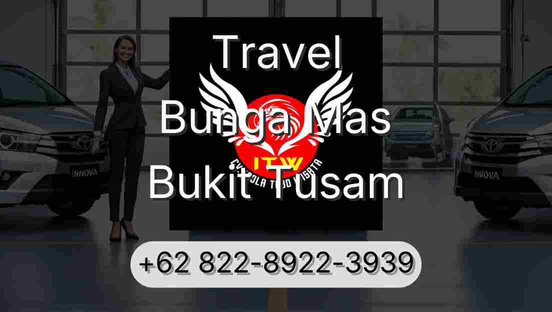 Travel Bunga Mas Bukit Tusam