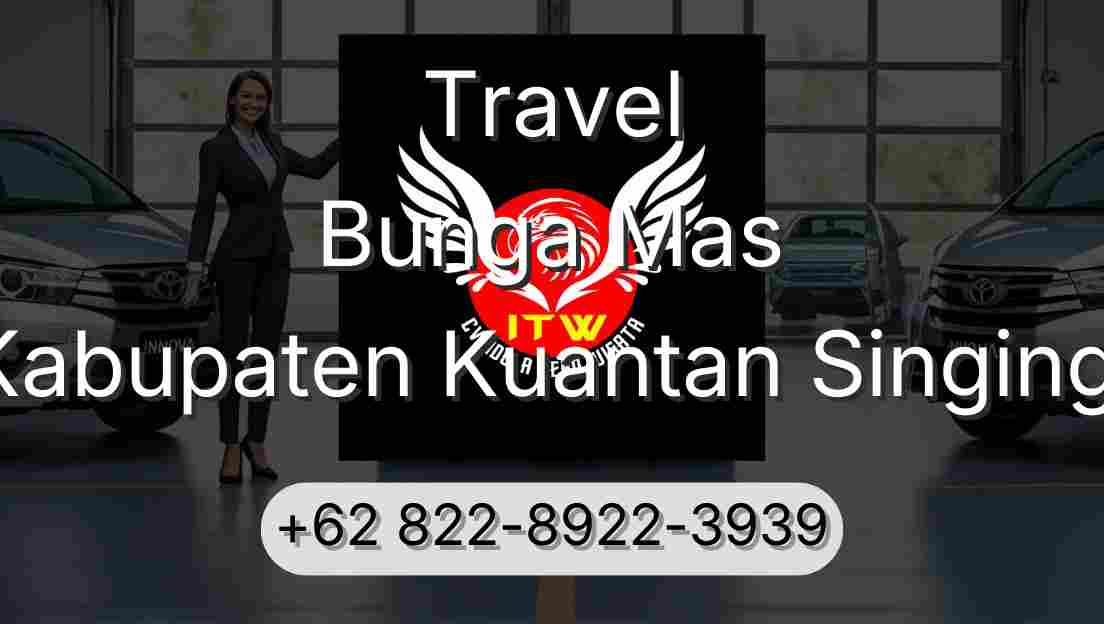 Travel Bunga Mas Kabupaten Kuantan Singingi