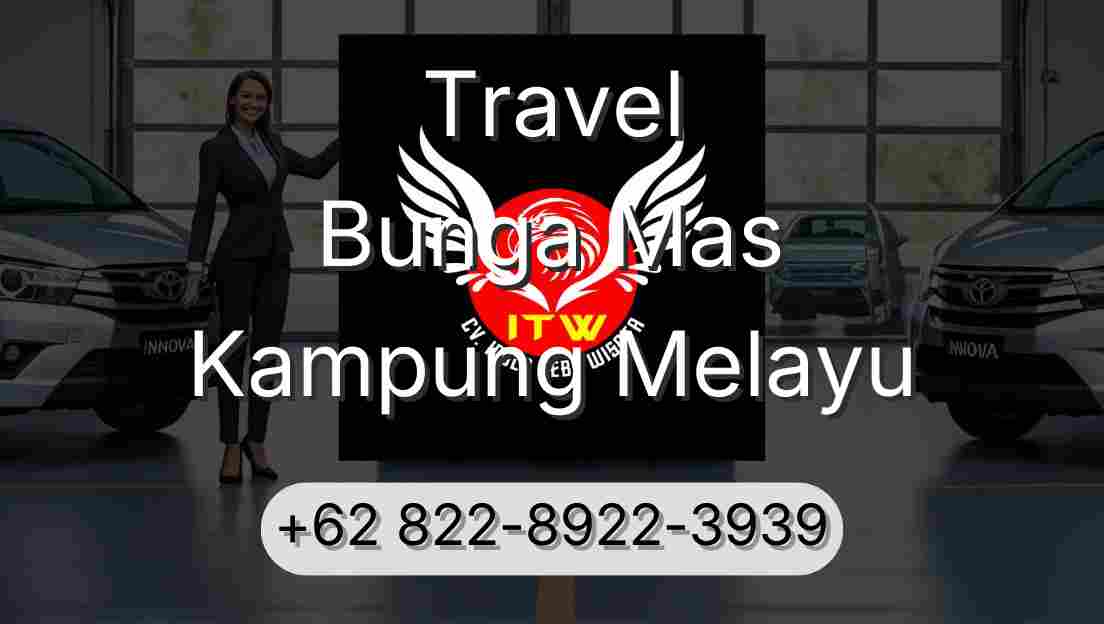 Travel Bunga Mas Kampung Melayu