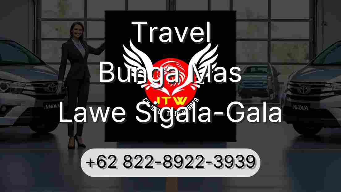 Travel Bunga Mas Lawe Sigala-Gala