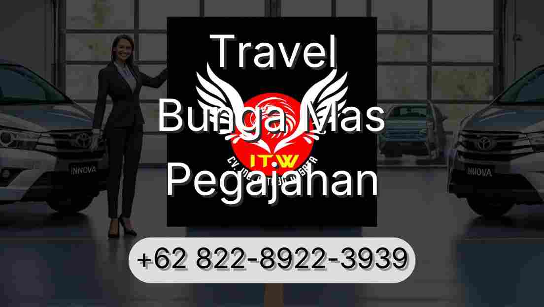 Travel Bunga Mas Pegajahan