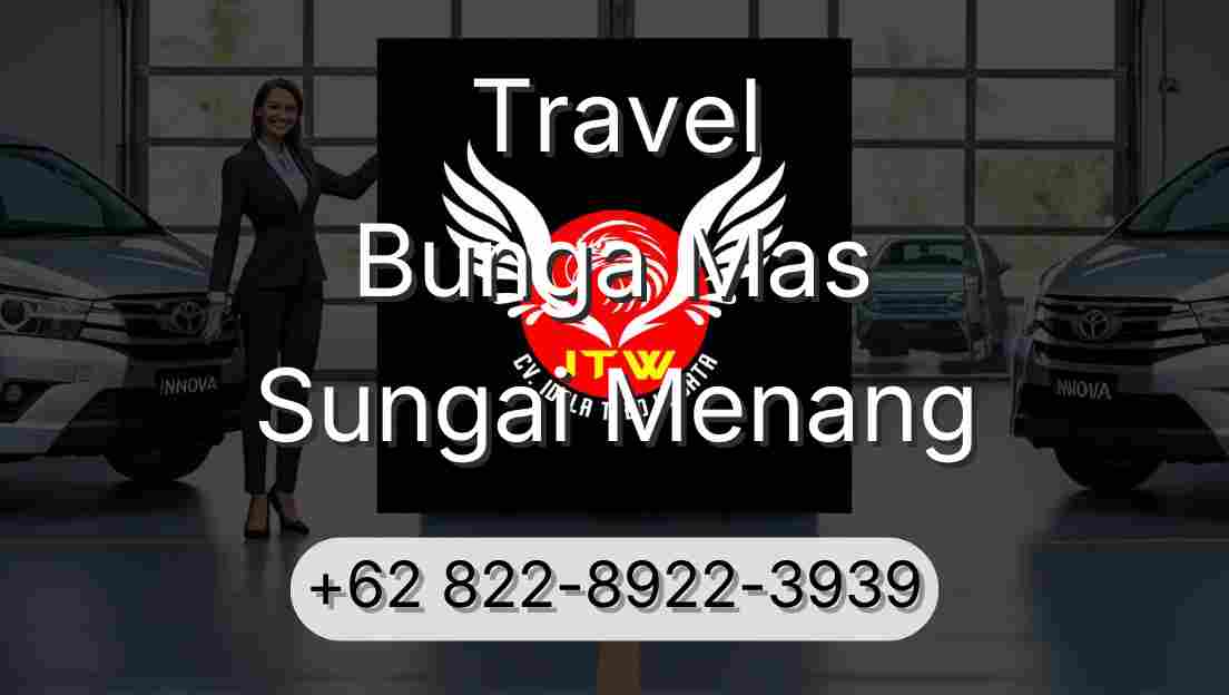 Travel Bunga Mas Sungai Menang