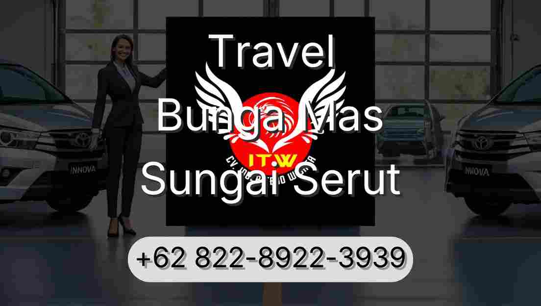 Travel Bunga Mas Sungai Serut
