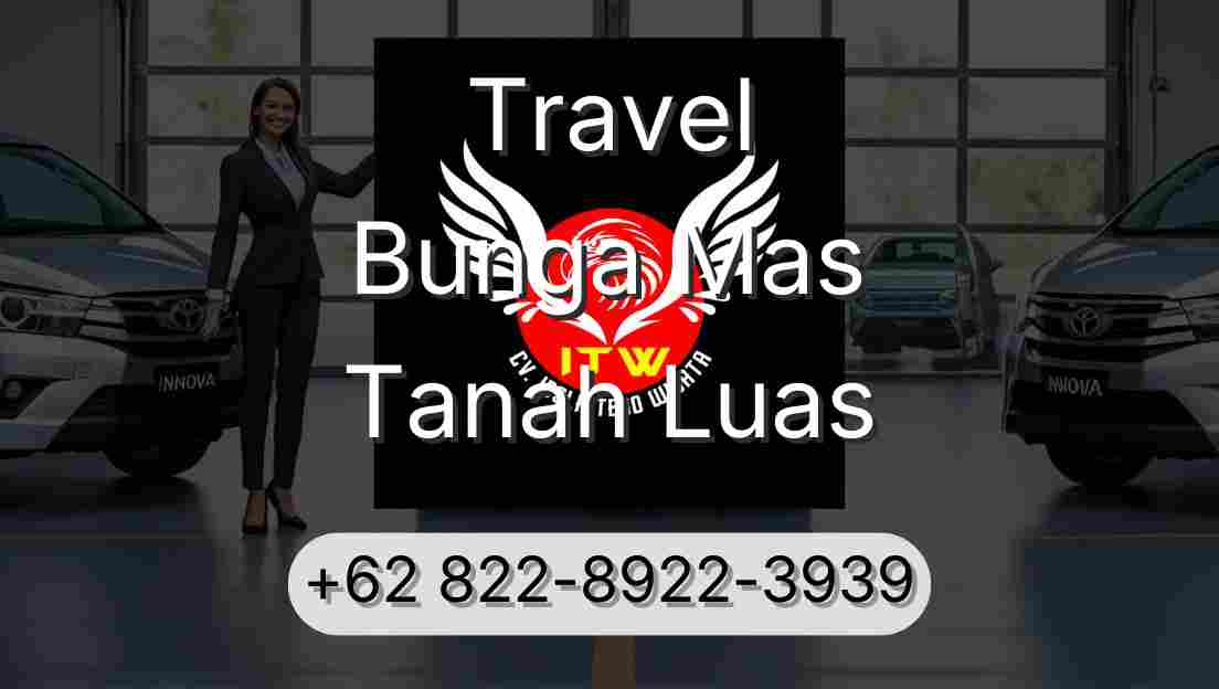 Travel Bunga Mas Tanah Luas