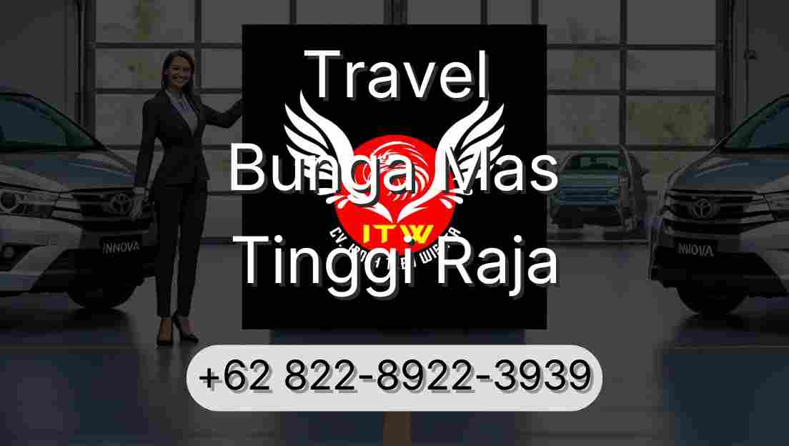 Travel Bunga Mas Tinggi Raja